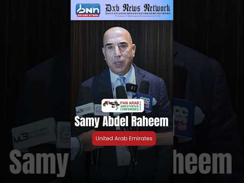 Samy Abdel Raheem Participates in Pan Arab Anesthesia Conference | UAE Healthcare Leadership | DNN
