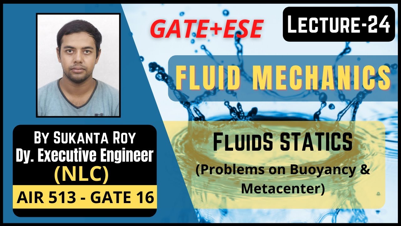 Lecture-24 | Problems on Buoyancy & Metacenter | Fluid Statics | Fluid Mechanics | GATE & ESE