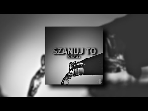 Kafar VNL - Szanuj to