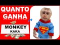 QUANTO GANHA Monkey KaKa POR MÊS ATUALIZADO 2023