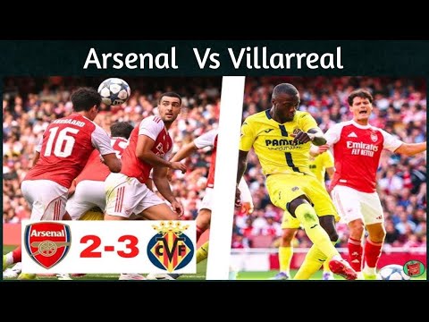 Arsenal Vs Villarreal 2-3 | HIGHLIGHTS | Club friendly Match August 6, 2025.