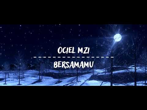 Lagu Romantis _ Bersamamu - Ociel MZi [Official Lyric Video]