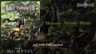 7th Offensive: Bolt Thrower 2001, Honour-Valour-Pride Album.