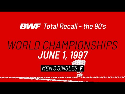 BWF Total Recall | The 90's | World Championships 1997 | Men's Singles F | BWF 2020
