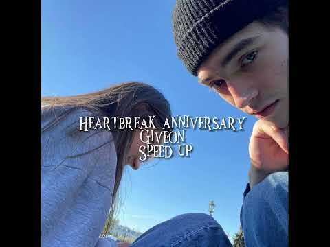 Heartbreak anniversary (speed up)