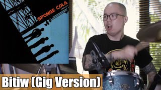 Bitiw (Gig Version) - Sponge Cola Drum Cover [Chris Cantada]