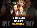 Did The Indian Army Really Attack Myanmar