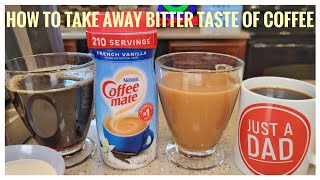 How To Make Coffee Taste Less Bitter & Really Good