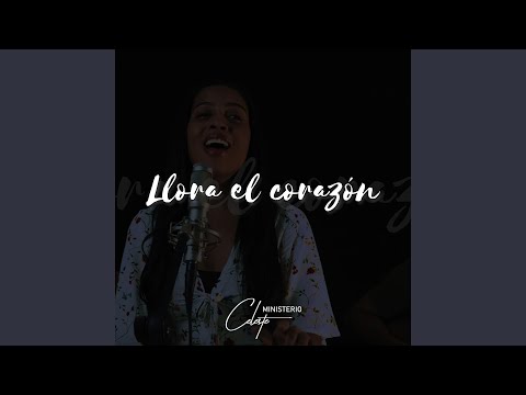 Llora el Corazón