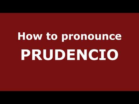 How to Pronounce PRUDENCIO in Spanish - PronounceNames.com
