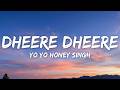 Dheere Dheere Lyrics Yo Yo Honey Singh