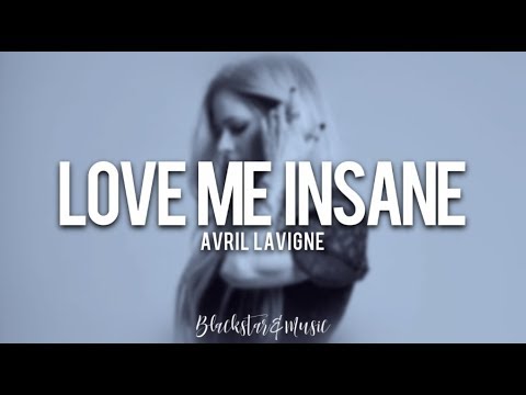 Love Me Insane || Avril Lavigne || Traducida al español + Lyrics