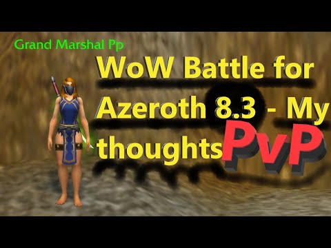 WoW Battle for Azeroth 8.3 - My thoughts (PvP Perspective)