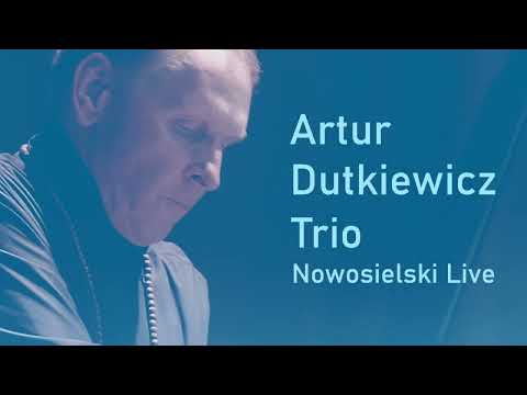 PREMIERA PŁYTY Artur Dutkiewicz Trio Nowosielski Live promo teaser