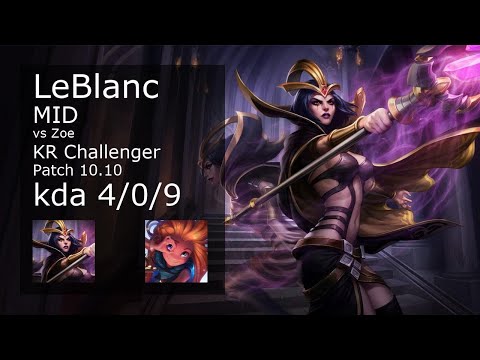 LeBlanc vs Zoe Mid - KR Challenger 4/0/9 Patch 10.10 Gameplay