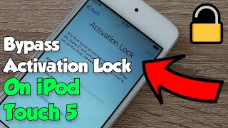 [2023] How To Bypass Activation Lock On iPod Touch 5