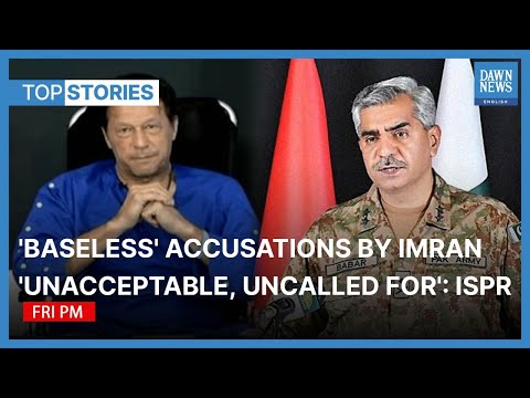 'Baseless' accusations by Imran 'unacceptable, uncalled for': ISPR | Dawn News English