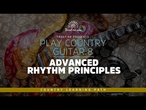 Play Country Guitar 8: Advanced Rhythm Principles - Intro