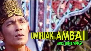 Download lagu Mus Bintang - Umbuak Ambai mp3