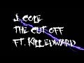J. Cole - The Cut Off featuring KiLL Edward (Lyrics on Screen)| j9illustrator
