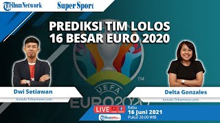 SUPER SPORT: Menakar Peluang Tim yang Lolos ke Babak 16 Besar Euro 2020