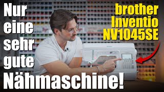 brother Inventio NV1045SE: Top-Transporteur, extrem stabil und so einfach in der Nutzung!