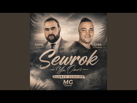 Sewrok (feat. Amine Matlo & Cheb Hichem) (Slowed)