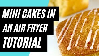 How to Make Mini Cakes In An Air Fryer