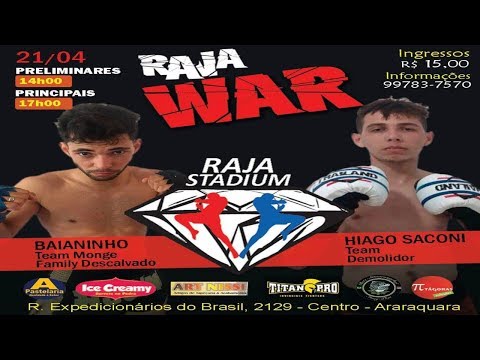MUAY THAI - BAIANINHO VS HIAGO SACONI - RAJA WAR 21.04.18