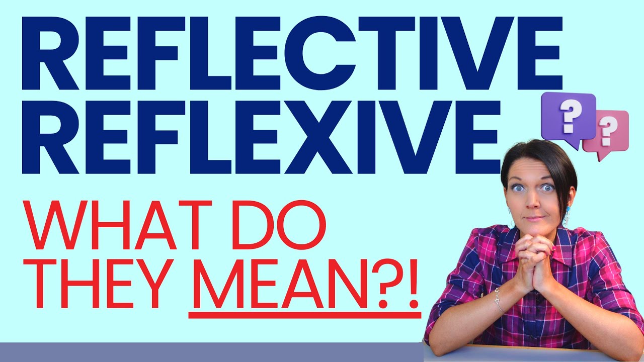 What's the difference between reflective and reflexive thinking and practice? A PhD student guide!