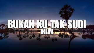 Download lagu LIRIK LAGU MALAYSIA BUKAN KU TAK SUDI-IKLIM||LAGU VIRAL TERBARU mp3