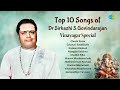 Top 10 Songs Of Dr Sirkazhi S Govindarajan Vinayagar Special Tamil Bhakthi Padalgal