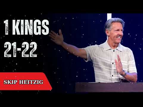1 Kings 21-22 - Skip Heitzig Message