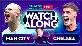 MAN CITY vs CHELSEA LIVE with Mark Goldbridge