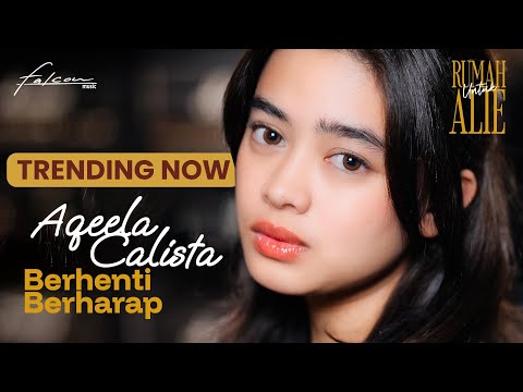 Aqeela Calista - Berhenti Berharap | Official Music Video I Ost Rumah Untuk Alie 17 April di Bioskop