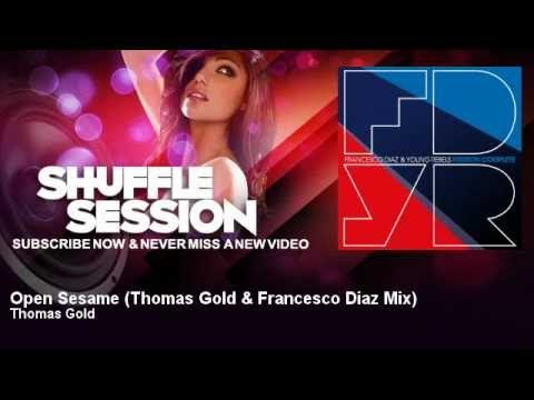 Thomas Gold - Open Sesame - Thomas Gold & Francesco Diaz Mix