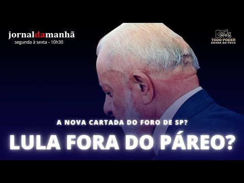 LULA FORA DO PÁREO? JORNAL DA MANHÃ - 22/01/25