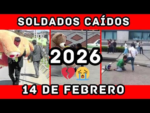 SOLDADOS CAÍDOS 14 DE FEBRERO 2026
