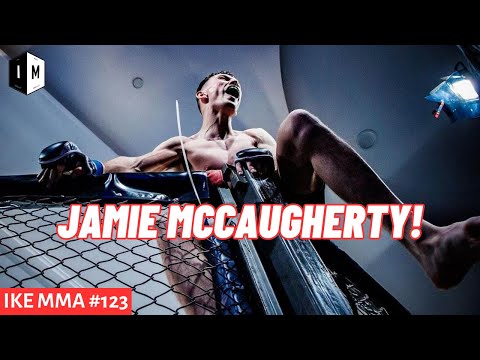 JAMIE MCCAUGHERTY! | IKE MMA #123