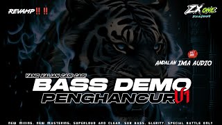 Download lagu BASS DEMO PENGHANCUR V1 REVAMP🔥 - ZX ONE PROJECT || JINGLE HPL YANG  DIPAKAI IMA AUDIO JEMBER mp3