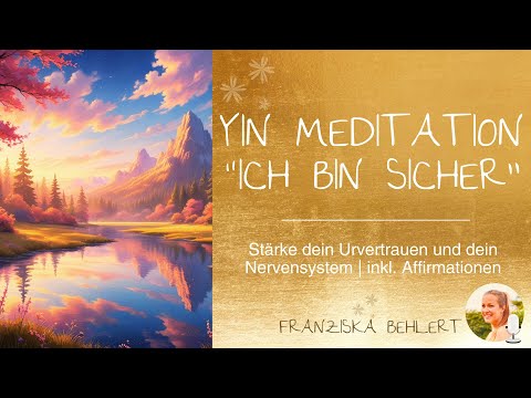 YIN Meditation "I am safe" | Strengthen your basic trust and your nervous system including affirm...