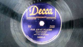 1948-&#39;49 BING CROSBY, FAR AWAY PLACES (DECCA 24532-A). Ken Darby Choir. Comp. by Whitney-Kramer