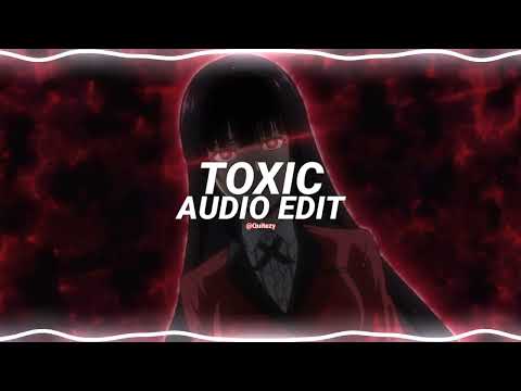 toxic - 2wei [edit audio]