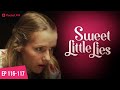 Sweet Little Lies | Ep 116-117 | Fake it | My husband’s lover is tricking him