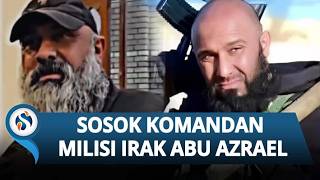 Abu Azrael 'Malaikat Maut' Tiba di Teheran, Komandan Milisi Irak yang Ditakuti Pasukan Elit AS