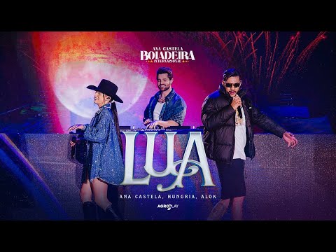 Ana Castela ft. @alok, @OficialHungria - Lua (DVD Boiadeira Internacional)