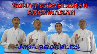 Download lagu Tuhan tak pernah kecewakan || ALMA BROTHERS mp3