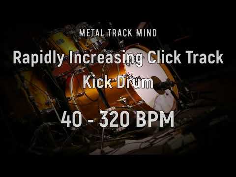 Rapidly Increasing Kick Drum Click Track (40 - 320 BPM)
