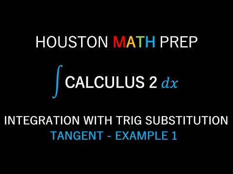 Integration By Trig Substitution (Tangent Example 1)