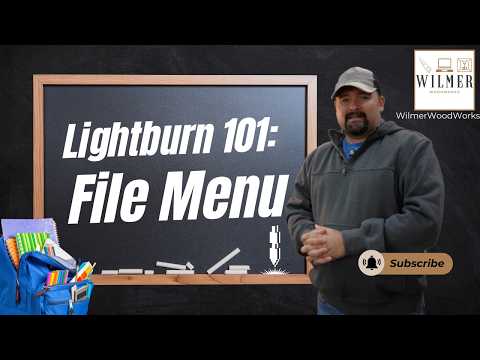LightBurn 101: Mastering the Basics – File Menu Explained Step by Step!